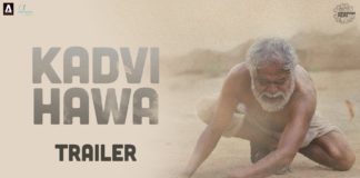 कड़वी हवा का ट्रेलर संजय मिश्रा जिसमे बूढ़े और गरीब किसान के रूप में नजर आ रहे हैं