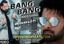 Saaho Bang Bang Video song, Yo Yo honey Singh, Prabhas, Sharddha Kapoor ।