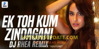 Ek Toh Kum Zindagani (Remix)। DJ Rhea।Nora Fatehi।