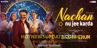 Nachan Nu Jee Karda Song from Angrezi Medium Movie।