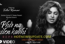 Tulsi Kumar: Phir Na Milen Kabhi Reprise Love Song 2020।