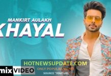 Khayal (Remix) Mankirt Aulakh New Punjabi Song 2021