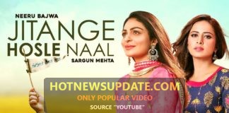 JITANGE HOSLE NAAL Neeru Bajwa Latest Punjabi Song।
