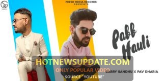 Pabb Hauli Garry Sandhu Latest Punjabi song।