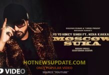 Moscow Suka: YO YO Honey Singh and Neha Kakkar Song।