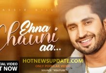 Ehna Chauni aa Jassi Gill Latest Punjabi song।