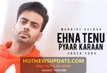 Ehna Tainu Pyaar Karan Mankirat Aulakh Latest Punjabi Song 2020।