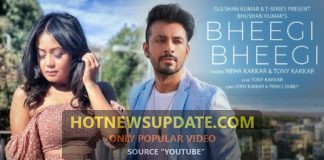 Bheegi Bheegi Official Music Video Neha Kakkar and Tony Kakkar।