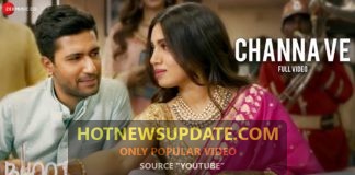 Channa Ve Vicky K & Bhumi P Full Video Song।