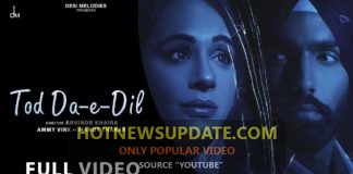 Tod Da e Dil Ammy Virk Latest Punjabi Song।