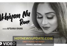 Akhiyan Nu Rone Afsana Khan Latest Punjabi Song 2020।